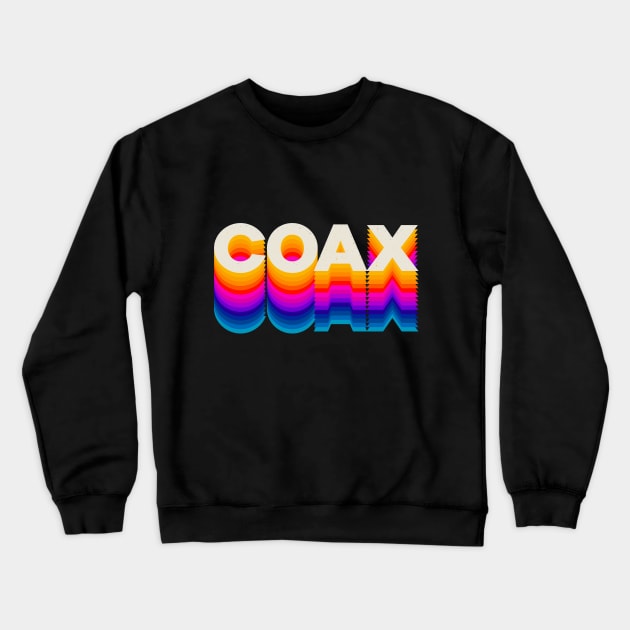 4 Letter Words - Coax Crewneck Sweatshirt by DanielLiamGill